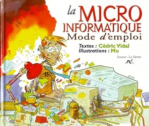 Bild des Verkufers fr La micro-informatique mode d'emploi - C?dric Vidal zum Verkauf von Book Hmisphres