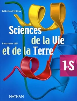 Sciences de la vie et de la terre 1?re S - Mireille Audebert