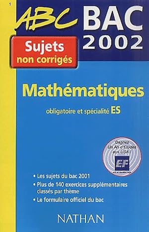 Image du vendeur pour Math?matiques Terminales ES obligatoire et sp?cialit? : Sujets non corrig?s 2002 - Marie-Dominique Danion mis en vente par Book Hmisphres