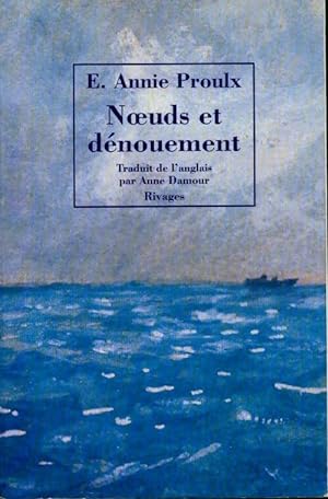 Seller image for Noeuds et d?nouements - Annie E. Proulx for sale by Book Hmisphres