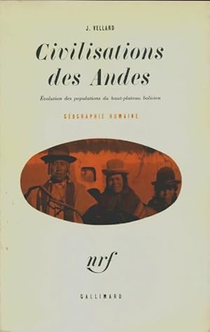 Civilisations des Andes - J. Vellard