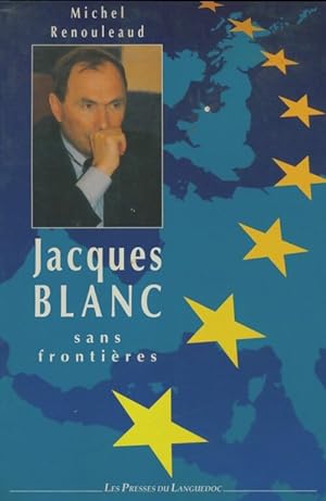 Imagen del vendedor de Jacques blanc sans fronti?res - Michel Renouleaud a la venta por Book Hmisphres