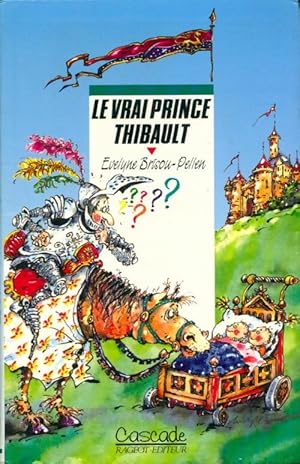 Image du vendeur pour Le vrai prince Thibault - Evelyne Brisou-Pellen mis en vente par Book Hmisphres