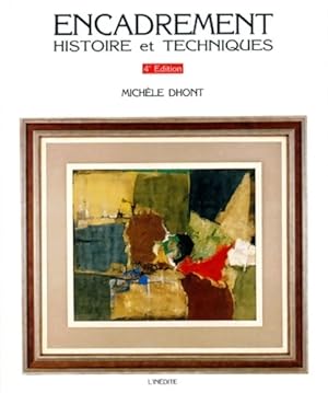 Encadrement. Histoire et techniques - Dhont Michele