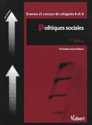 Politiques sociales. Examens et concours de cat?gories B et A - Christelle Jamot-Robert