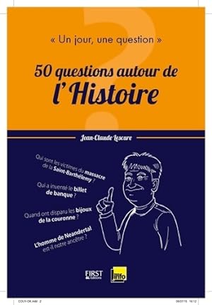 Un jour une question : 50 questions autour de l'histoire - Jean-Claude Lescure