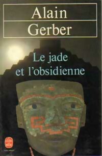 Image du vendeur pour Le jade et l'obsidienne - Alain Gerber mis en vente par Book Hmisphres