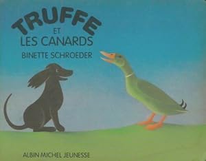 Seller image for Truffe et les canards - Binette Schroeder for sale by Book Hmisphres