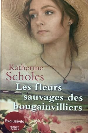 Image du vendeur pour Les fleurs sauvages des Bougainvilliers - Katherine Scholes mis en vente par Book Hmisphres