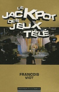 Le jackpot des jeux télé - François Viot