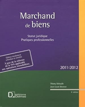 Marchand de biens : Statut juridique; pratiques professionnelles - Thierry Delesalle