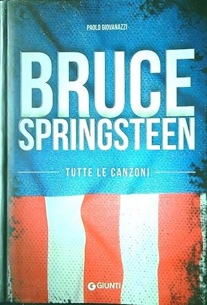 Bild des Verkufers fr Bruce Springsteen. Tutte le canzoni zum Verkauf von Librodifaccia