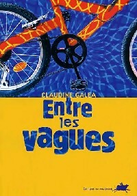 Image du vendeur pour Entre les vagues - Claudine Galea mis en vente par Book Hmisphres