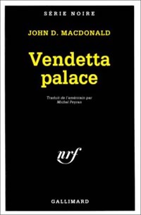 Image du vendeur pour Vendetta palace - John Dan Mac Donald mis en vente par Book Hmisphres