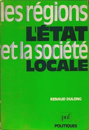 Les r gions, l' tat at la soci t  locale - Renaud Dulong