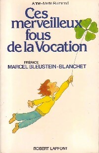 Seller image for Ces merveilleux fous de la vocation - Anne-Marie Raimond for sale by Book Hmisphres