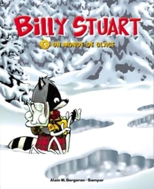 Imagen del vendedor de Billy Stuart Tome V : Un monde de glace - Alain M. Bergeron a la venta por Book Hmisphres