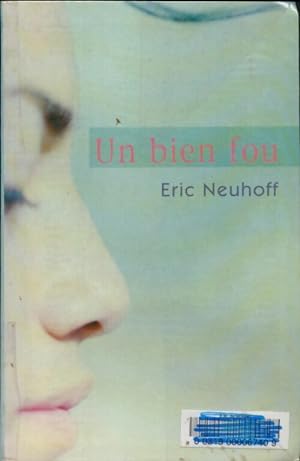 Image du vendeur pour Un bien fou - Eric Neuhoff mis en vente par Book Hmisphres
