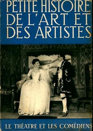 Petite histoire de l'art et des artistes : Le th  tre et les com diens - L on Chancerel