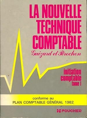 Seller image for La nouvelle technique comptable Tome I : initiation comptable - Guizard for sale by Book Hmisphres