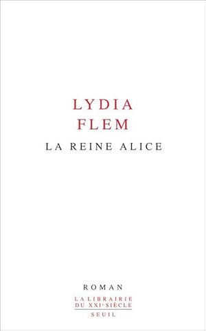 Bild des Verkufers fr La Reine Alice - Lydia Flem zum Verkauf von Book Hmisphres