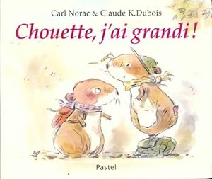 Seller image for Chouette, j'ai grandi ! - Carl Norac for sale by Book Hmisphres