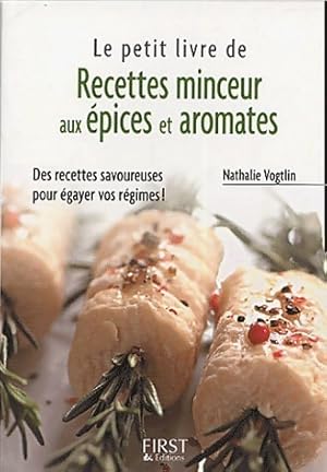 Recettes minceur aux ?pices et aromates - Nathalie Vogtlin