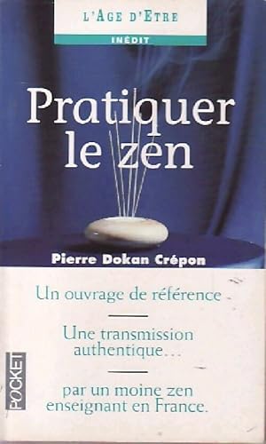 Pratiquer le zen - Pierre Cr?pon