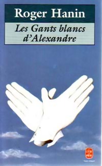 Image du vendeur pour Les gants blancs d'Alexandre - Roger Hanin mis en vente par Book Hmisphres