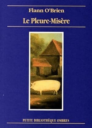 Immagine del venditore per Le Pleure-Mis?re ou la triste histoire d'une vie de chien - Flann O'Brien venduto da Book Hmisphres