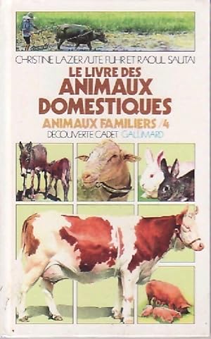 Animaux familiers Tome IV : Le livre des animaux domestiques - Raoul Lazier