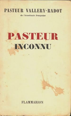 Seller image for Pasteur inconnu - Pasteur Vallery-Radot for sale by Book Hmisphres