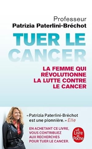 Tuer le cancer - Patrizia Paterlini Br?chot
