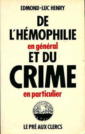 Imagen del vendedor de De l'h?mophilie en g?n?ral et du crime en particulier - Edmond-Luc Henry a la venta por Book Hmisphres