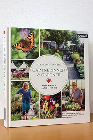 Das große Buch der Gärtnerinnen & Gärtner. Das gesammelte Gartenwissen aus 100 interessanten Gärt...