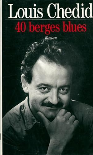 Image du vendeur pour 40 berges blues - Louis Chedid mis en vente par Book Hmisphres