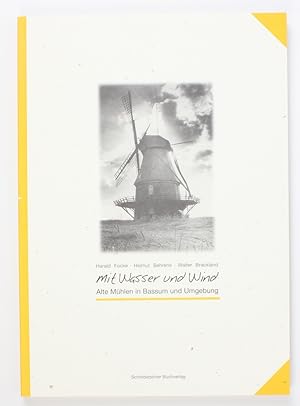 Bild des Verkufers fr Mit Wasser und Wind: Alte Mhlen in Bassum und Umgebung zum Verkauf von Buchkanzlei