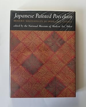 Bild des Verkufers fr Japanese Painted Porcelain: Modern Masterpieces In Overglaze Enamel zum Verkauf von Hornseys