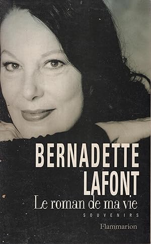Image du vendeur pour Le roman de ma vie COPY SIGNED BY BERNADETTE LAFONT TO JANINE BAZIN mis en vente par PRISCA