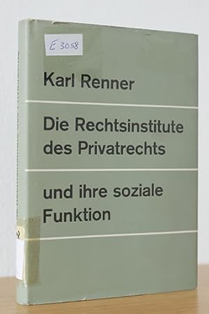 Die Rechtsinstitute des Privatrechts und ihre soziale Funkltion und ihre soziale Funktion