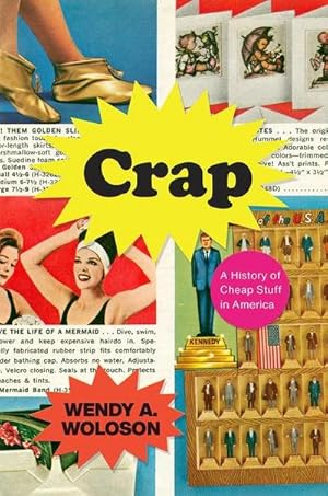 Bild des Verkufers fr Crap : A History of Cheap Stuff in America zum Verkauf von AHA-BUCH GmbH