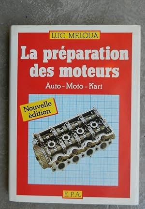 La préparation des moteurs. Auto - moto - kart.