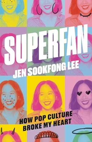 Seller image for Superfan: How Pop Culture Broke My Heart: A Memoir by Lee, Jen Sookfong [Paperback ] for sale by booksXpress