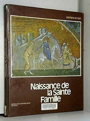 Bild des Verkufers fr Naissance De La Sainte Famille - L'enfance Et L'art zum Verkauf von JLG_livres anciens et modernes