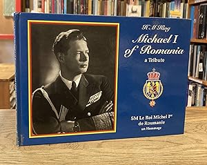 Bild des Verkufers fr H M King Michael I of Romania _ A Tribute _ SM Le Roi michel Ier de Roumanie _ Un Hommage zum Verkauf von San Francisco Book Company
