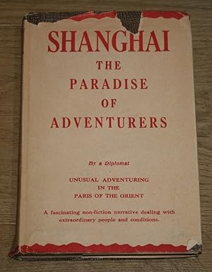 Shanghai - The paradise of adventurers.