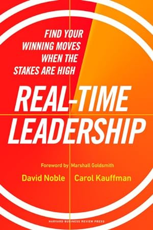 Imagen del vendedor de Real-time Leadership : Find Your Winning Moves When the Stakes Are High a la venta por GreatBookPrices