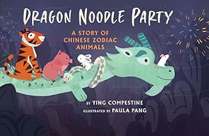 Seller image for Dragon Noodle Party by Compestine, Ying Chang [Hardcover ] for sale by booksXpress
