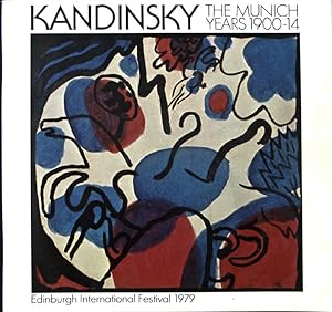 Bild des Verkufers fr Kandinsky : the Munich years 1900-14 ; an Edinburgh International Festival exhibition. zum Verkauf von books4less (Versandantiquariat Petra Gros GmbH & Co. KG)