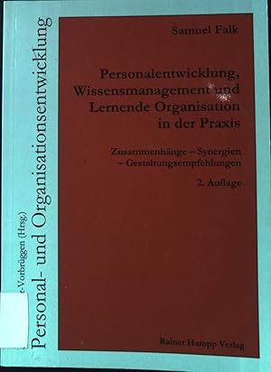 Seller image for Personalentwicklung, Wissensmanagement und Lernende Organisation in der Praxis: Zusammenhnge - Synergien - Gestaltungsempfehlungen Personal- und Organisationsentwicklung for sale by books4less (Versandantiquariat Petra Gros GmbH & Co. KG)